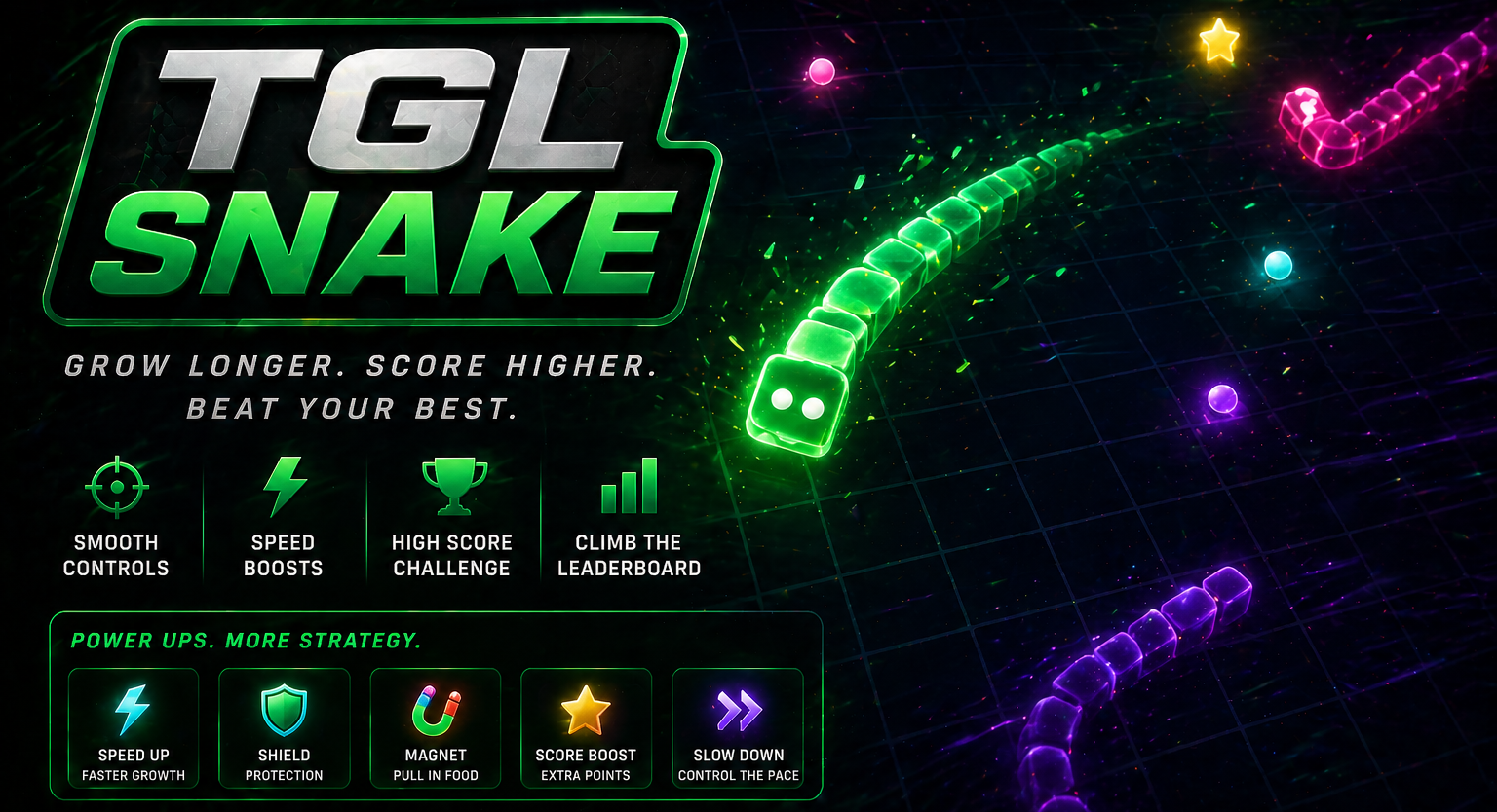 TGL Snake hero — neon green TGL SNAKE logo with the tagline Grow Longer. Score Higher. Beat Your Best., a glowing green snake on a dark grid surrounded by food orbs, with power-up tiles (Speed Up, Shield, Magnet, Score Boost, Slow Down) along the bottom